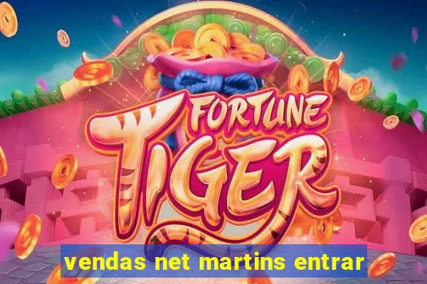 vendas net martins entrar